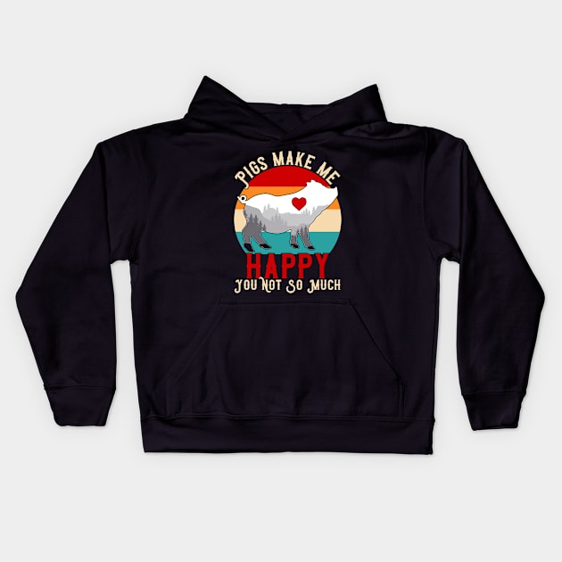 Pigs Make Me Happy You Not So Much Kids Hoodie by Atelier Djeka